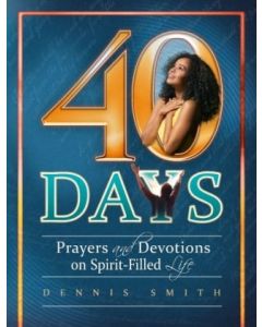 40 Days (Book 11): Prayers and Devotions on Spirit-Filled Life