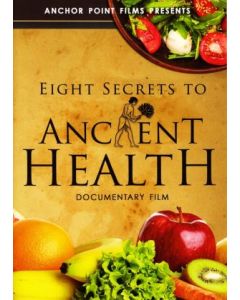 Eight Secrets to Ancient Health DVD