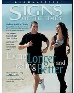 Living Longer and Feeling Better (Signs of the Times special)