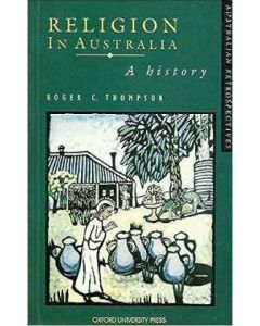 Religion in Australia: A History PB