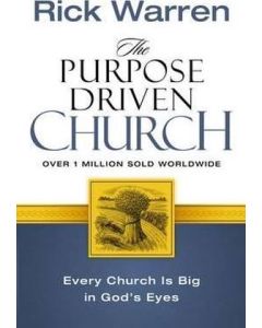 The Purpose Driven Church 