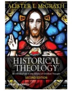 Historical Theology: An Introduction to the History of Christian Thought 2nd ed PB