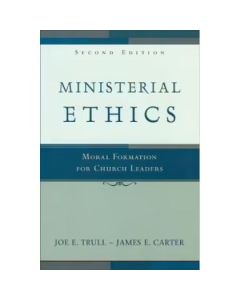 Ministerial Ethics: Moral Formation for Church Leaders 2nd ed PB