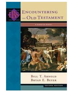 Encountering the Old Testament A Christian Survey 2nd ed HC