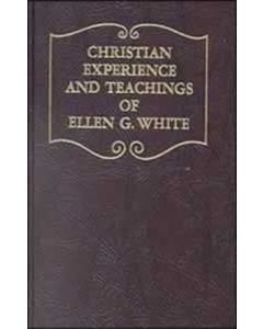 Christian Experience and Teachings of Ellen G. White HC