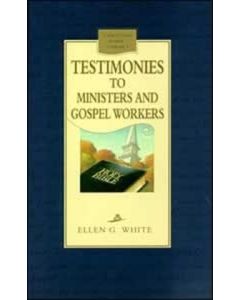 Testimonies to Ministers and Gospel Workers - CHL