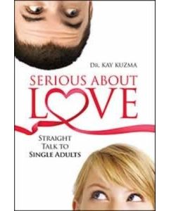 Serious About Love: Straight Talk to Single Adults