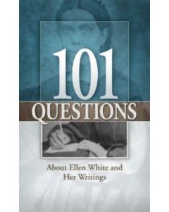 101 Questions About Ellen White and her writings