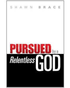 Pursued by a Relentless God