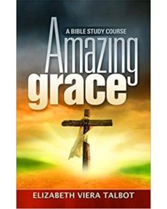 Amazing Grace: A Bible Study Course