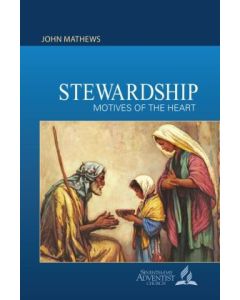 Stewardship: Motives of the Heart (lesson companion book)