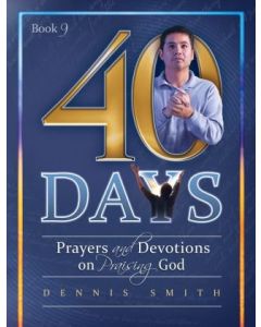 40 Days (Book 09): Prayers and Devotions on Praising God