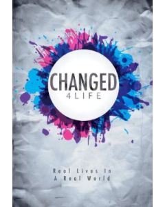 Changed 4 Life: Real Lives in a Real World