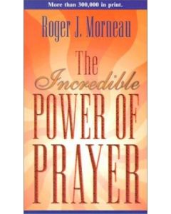 The Incredible Power of Prayer