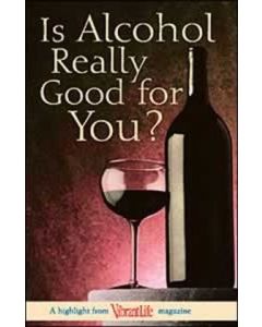 Is Alcohol Really Good for You? - Vibrant Life Tract (100 PACK)