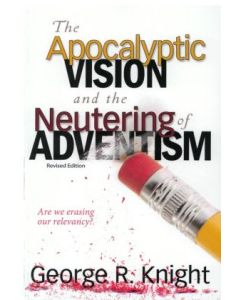 The Apocalyptic Vision and the Neutering of Adventism