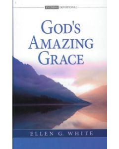 God's Amazing Grace - EGW Evening Devotional