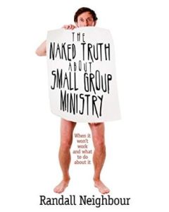 The Naked Truth About Small Group Ministry PB