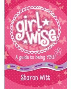 Girl Wise: A Guide to Being You