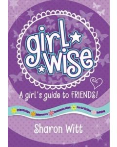 Girl Wise: A Girl's Guide to Friends