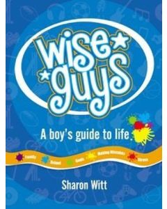 Wise Guys: A Boy's Guide to Life