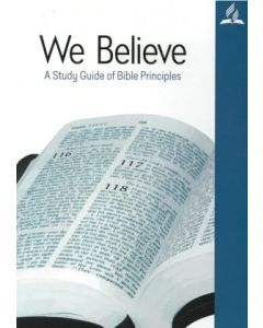 We Believe: A Study Guide of Bible Principles