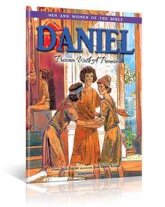 Daniel (Men and Women of the Bible series)