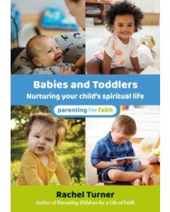 Babies and Toddlers: Nurturing Your Child's Spiritual Life