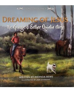 Dreaming of Jesus: The George and Esther Quinlin story