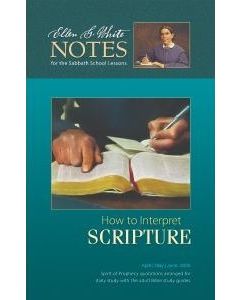 2020 Q2 Ellen G. White Notes - How to Interpret Scripture