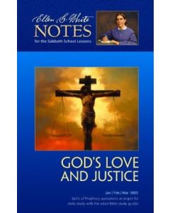 Q1 2025 Ellen G. White Notes - God's Love and Justice