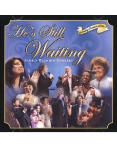 He's Still Waiting - Family Reunion Concert CD