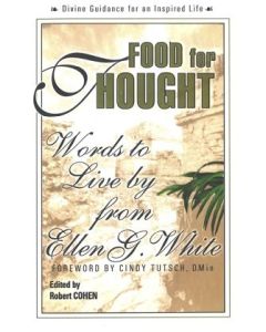 Food for Thought: Words to Live by from Ellen G. White