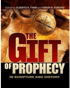 The Gift of Prophecy in Scripture and History