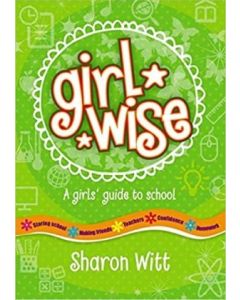 Girl Wise: A Girl's Guide to School