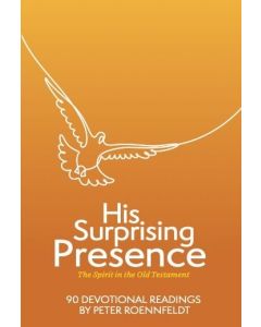 In Surprising Presence: The Spirit in the Old Testament