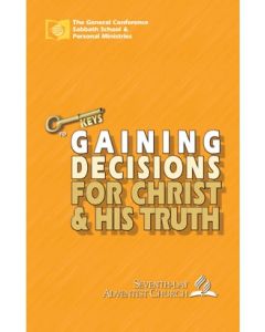 Keys to Gaining Decisions For Christ & His Truth