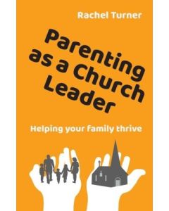 Parenting as a Church Leader