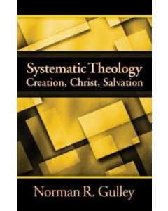 Systematic Theology Creation, Christ Salvation (3rd Volume)