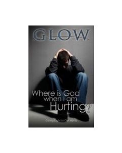 Where's God When I'm Hurting? - GLOW Tract #14 (100 PACK)