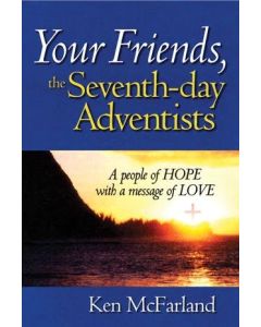 Your Friends, the Seventh-day Adventists