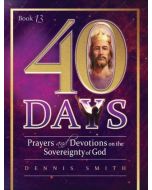 40 Days (Book 13): Prayers and Devotions on the Sovereignty of God