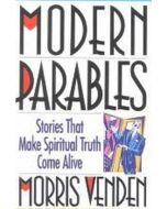 Modern Parables: Stories That Make Spiritual Truth Come Alive