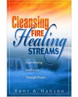 Cleansing Fire, Healing Streams