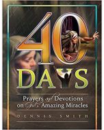 40 Days (Book 07): Prayers and Devotions on God's Amazing Miracles