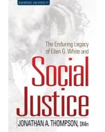 The Enduring Legacy of Ellen White and Social Justice