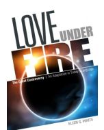 Love Under Fire (Great Controversy) Sharing Edition