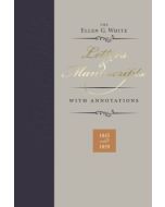 Ellen G. White Letters & Manuscripts with Annotations, 1845-1859 (vol. 1)