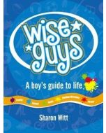 Wise Guys: A Boy's Guide to Life