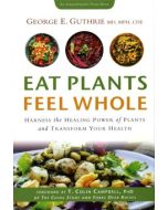 Eat Plants, Feel Whole